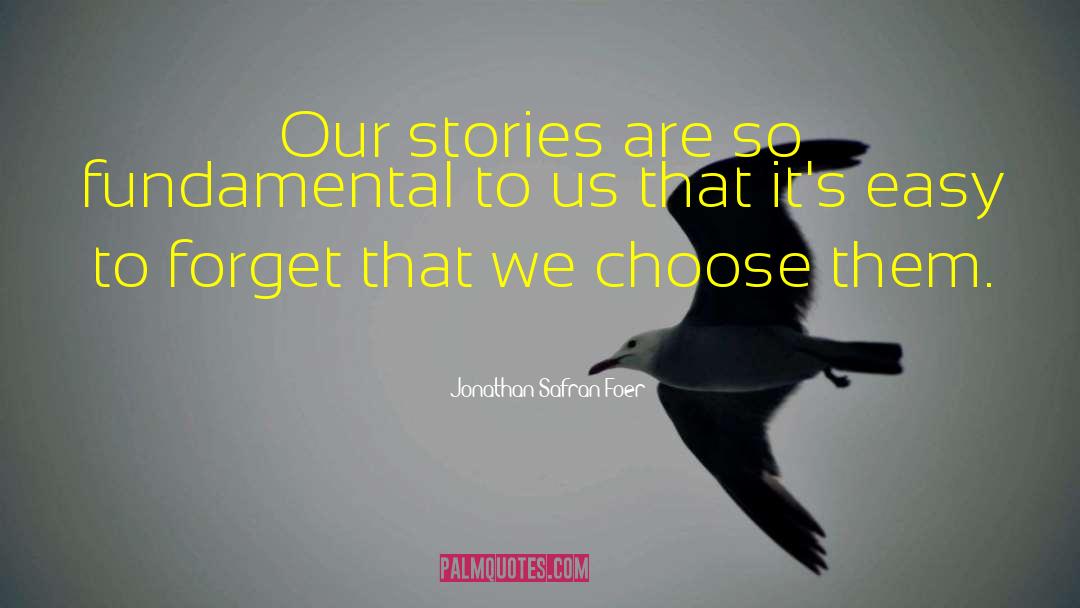 Choose Them quotes by Jonathan Safran Foer