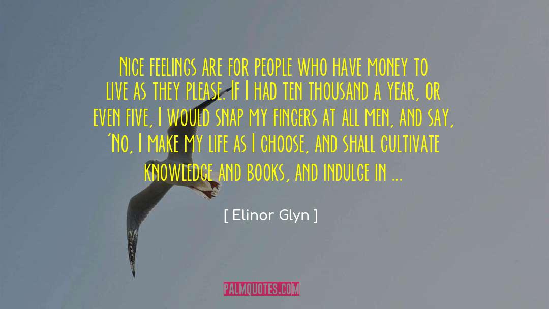 Choose Them quotes by Elinor Glyn