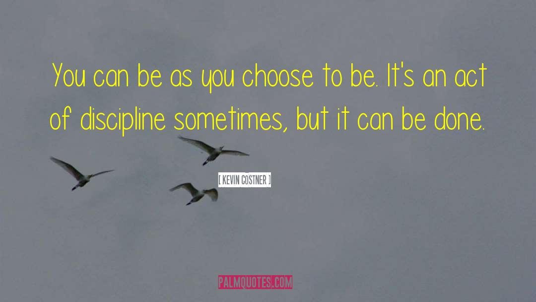 Choose Them quotes by Kevin Costner