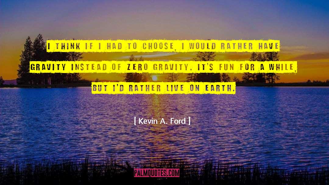 Choose Thoughts quotes by Kevin A. Ford