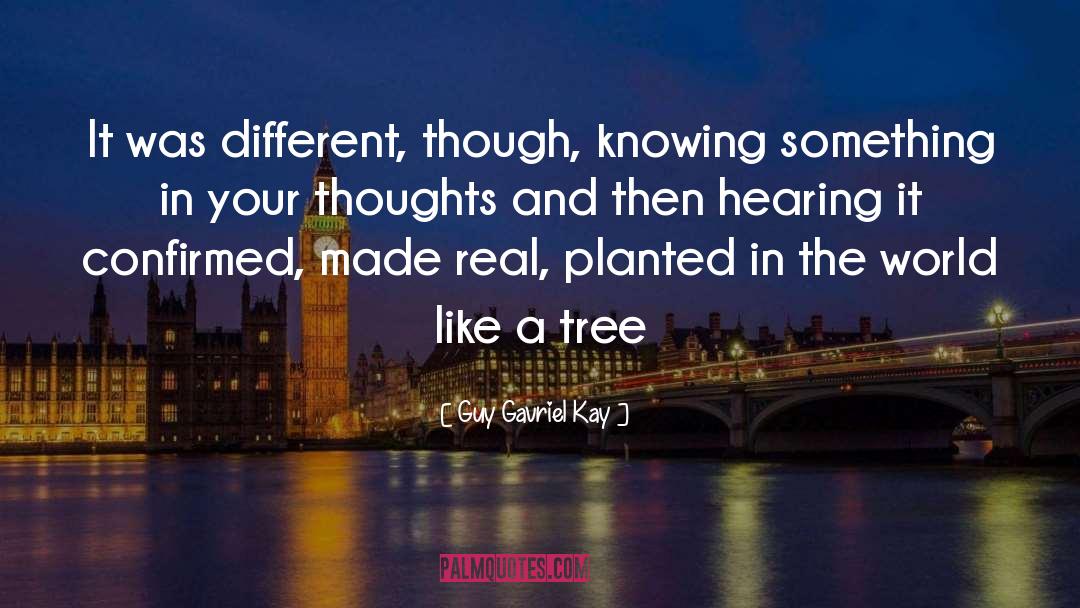 Choose Thoughts quotes by Guy Gavriel Kay