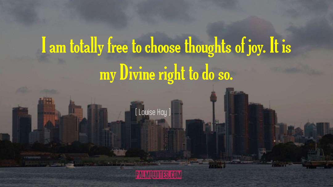 Choose Thoughts quotes by Louise Hay