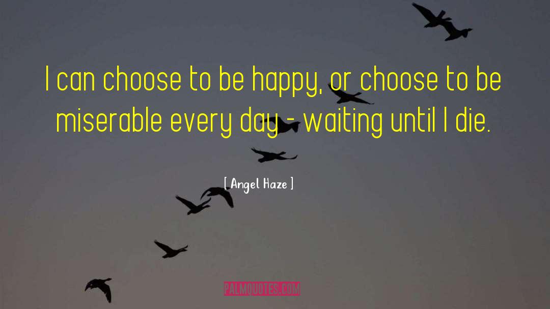 Choose To Be Happy quotes by Angel Haze