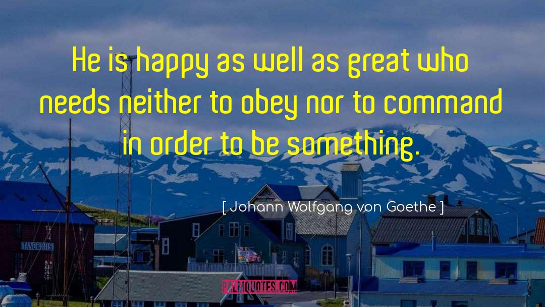 Choose To Be Happy quotes by Johann Wolfgang Von Goethe