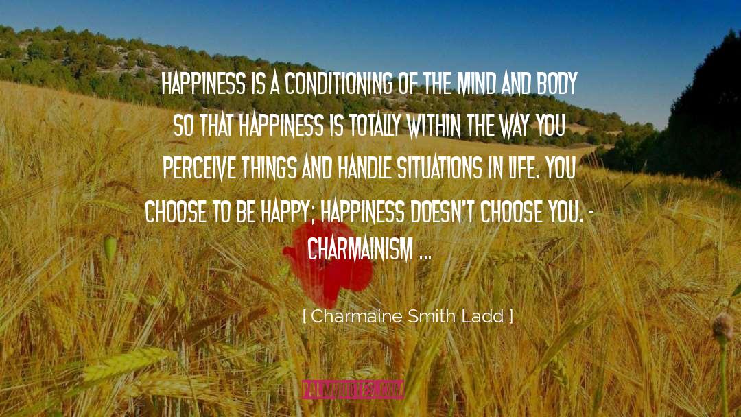 Choose To Be Happy quotes by Charmaine Smith Ladd