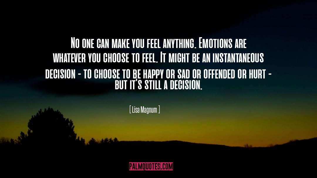 Choose To Be Happy quotes by Lisa Magnum