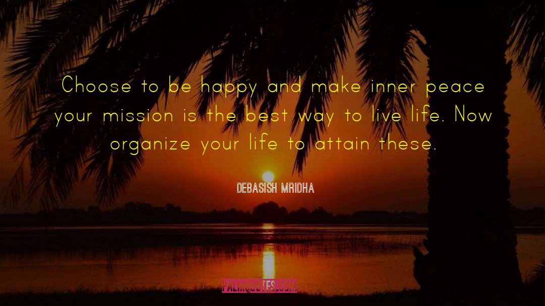 Choose To Be Happy quotes by Debasish Mridha