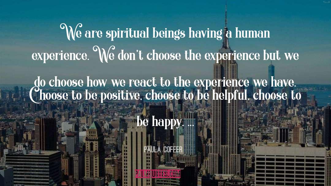 Choose To Be Happy quotes by Paula Coffer