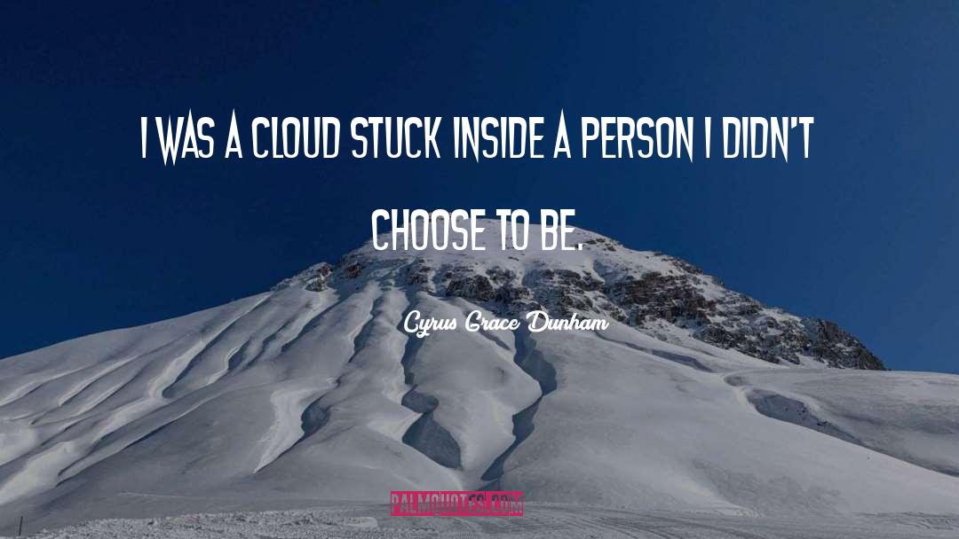 Choose To Be Kind quotes by Cyrus Grace Dunham