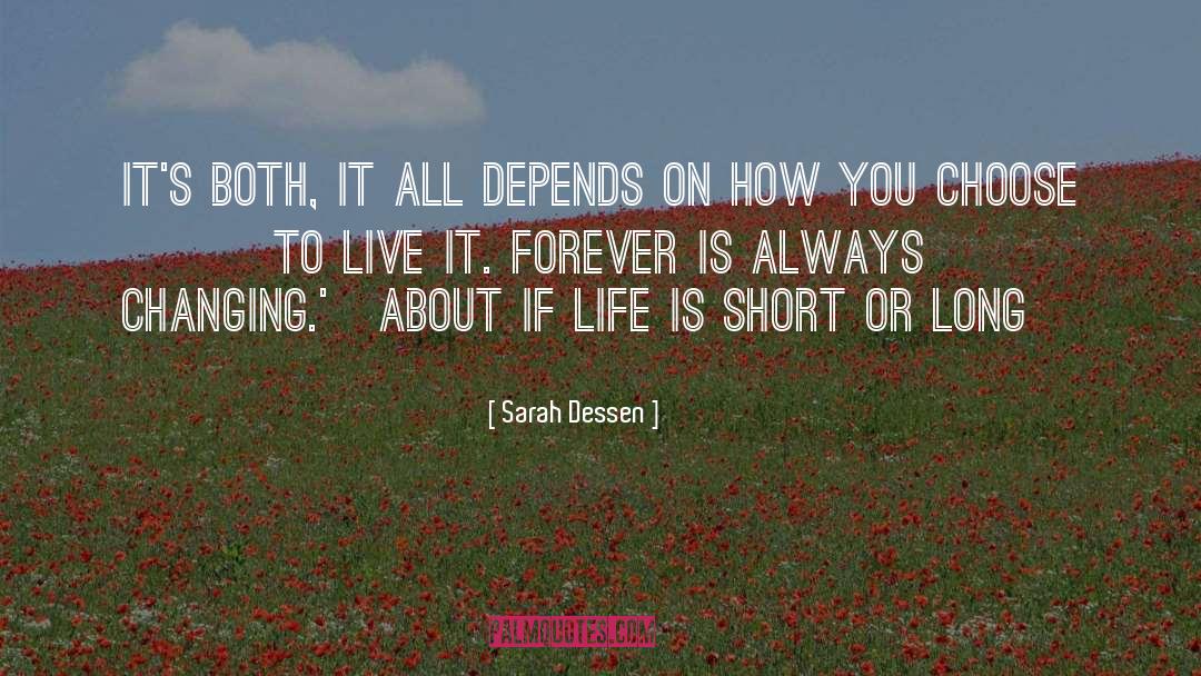 Choose To Live quotes by Sarah Dessen