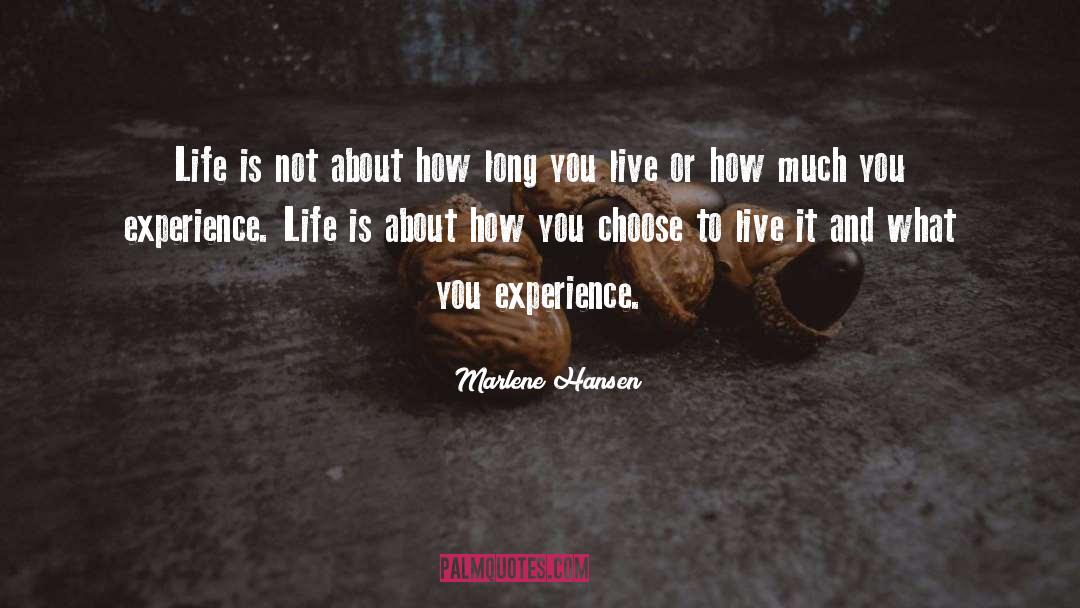 Choose To Live quotes by Marlene Hansen