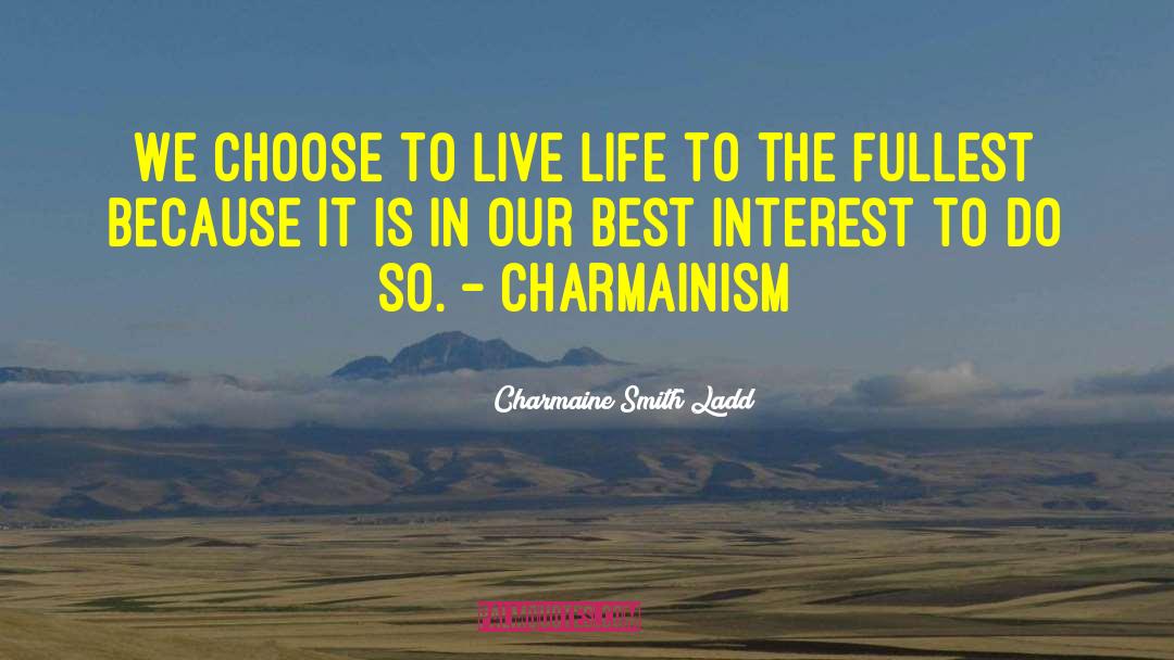 Choose To Live quotes by Charmaine Smith Ladd