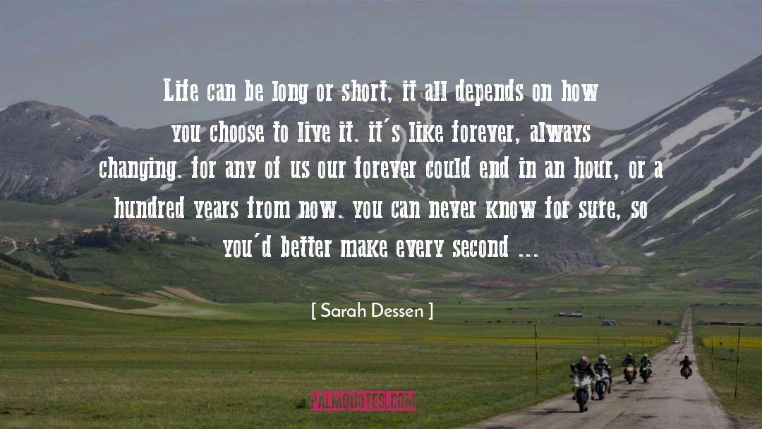 Choose To Live quotes by Sarah Dessen