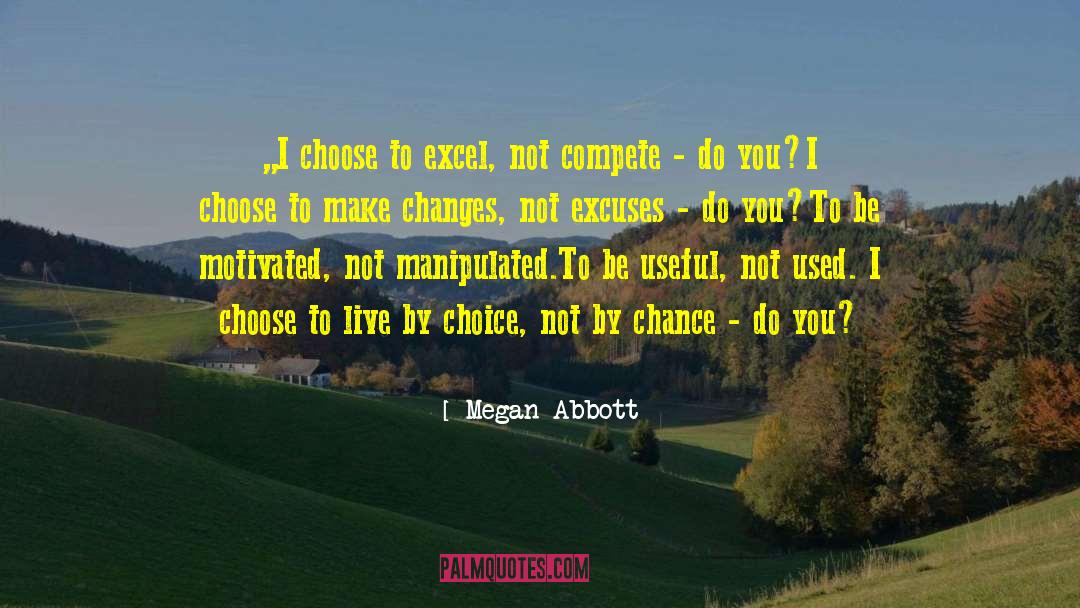 Choose To Live quotes by Megan Abbott