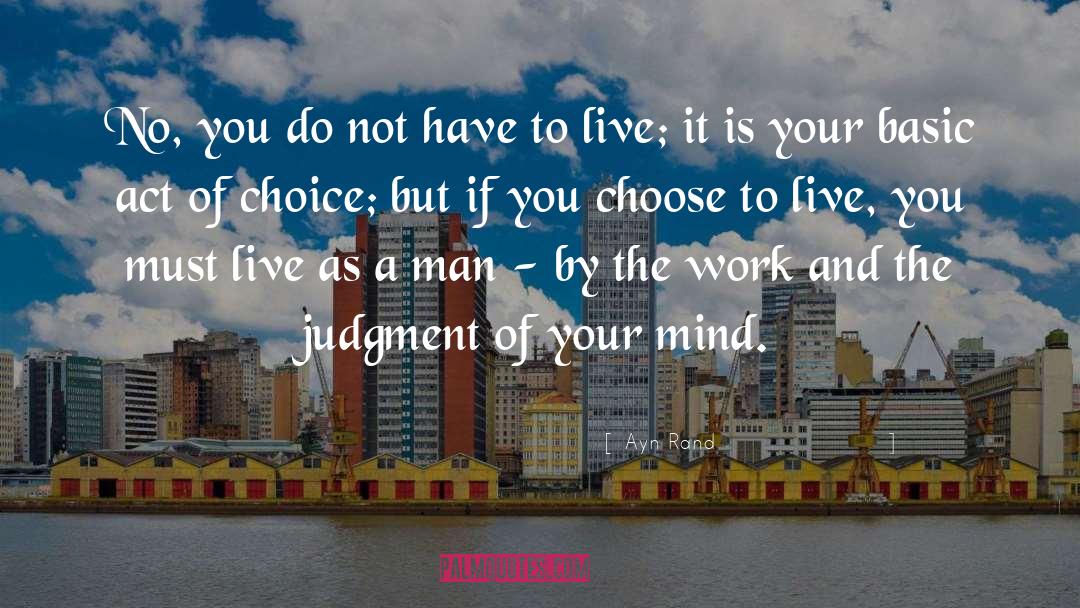 Choose To Live quotes by Ayn Rand