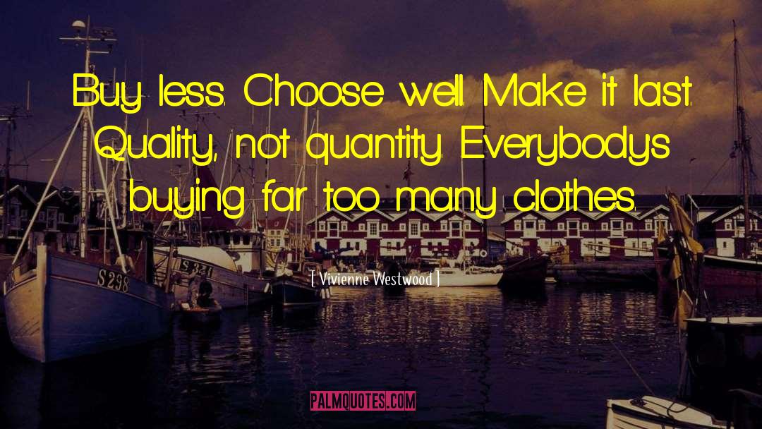 Choose Well quotes by Vivienne Westwood