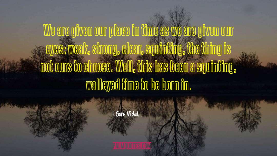 Choose Well quotes by Gore Vidal