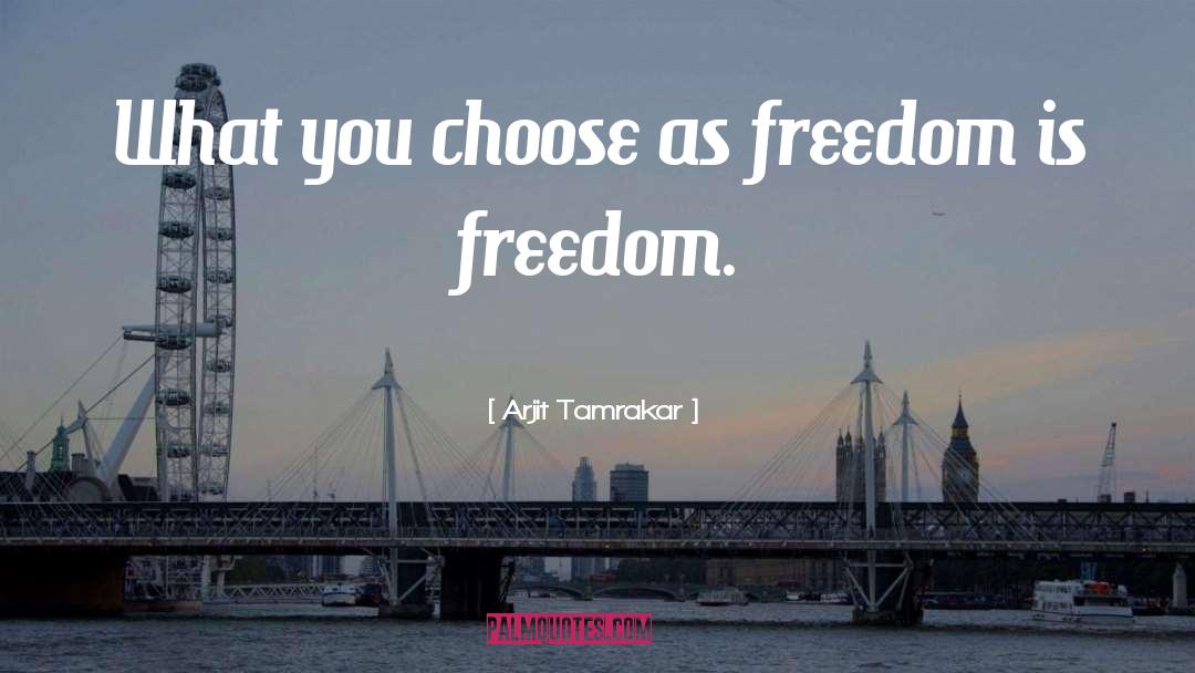 Choose Well quotes by Arjit Tamrakar