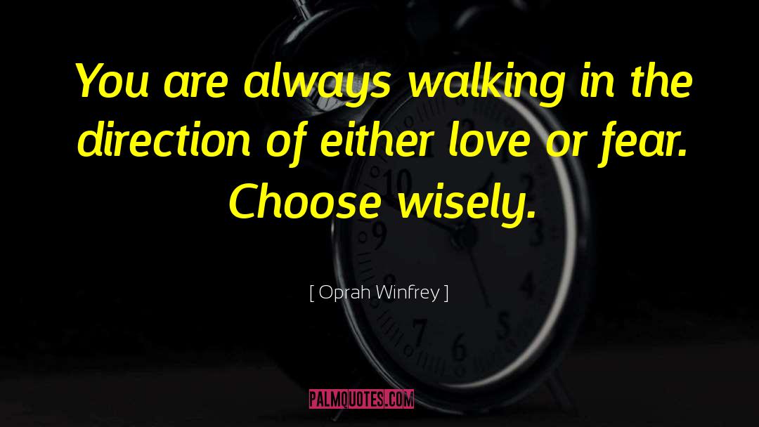 Choose Wisely quotes by Oprah Winfrey