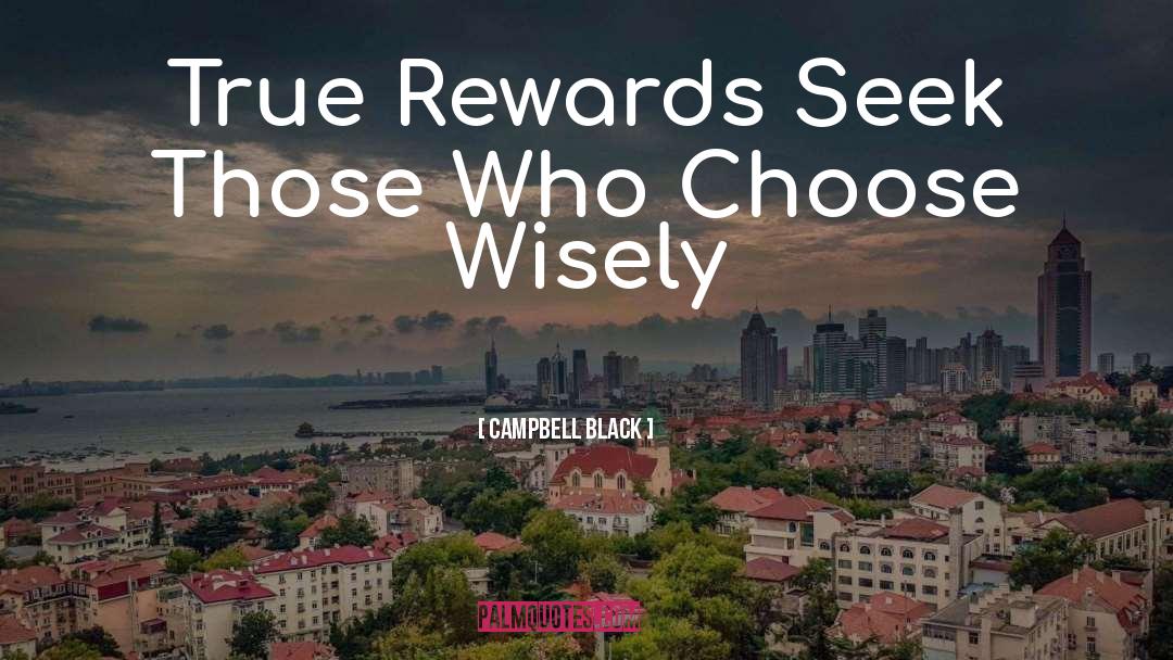 Choose Wisely quotes by Campbell Black