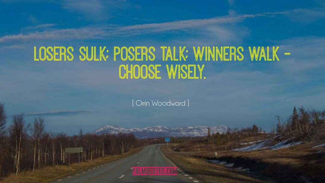 Choose Wisely quotes by Orrin Woodward