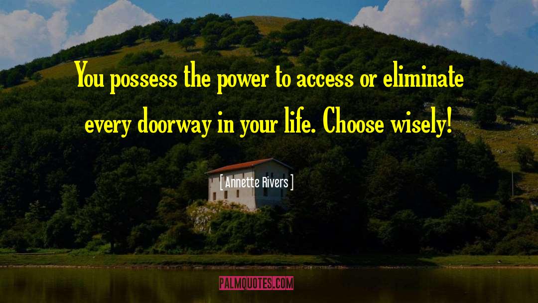 Choose Wisely quotes by Annette Rivers