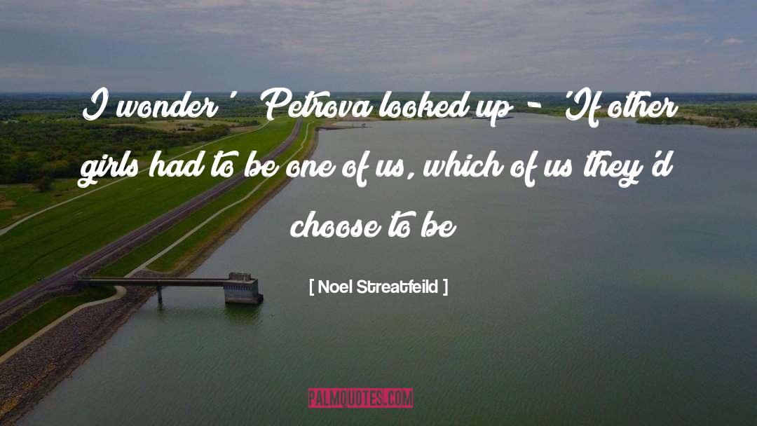 Choose Wisely quotes by Noel Streatfeild