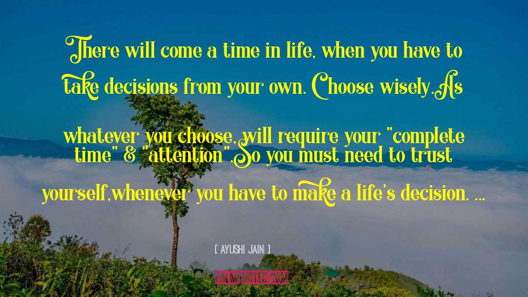 Choose Wisely quotes by Ayushi Jain