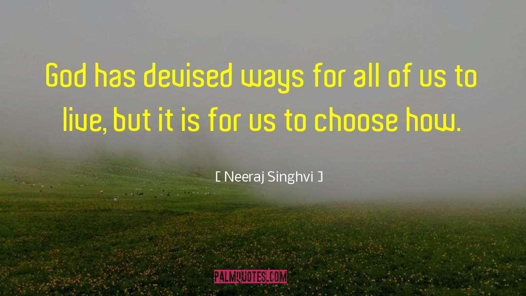 Choose Wisely quotes by Neeraj Singhvi