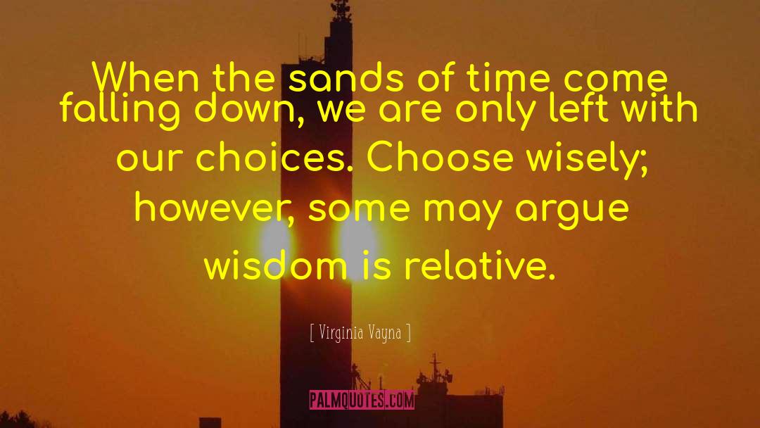 Choose Wisely quotes by Virginia Vayna