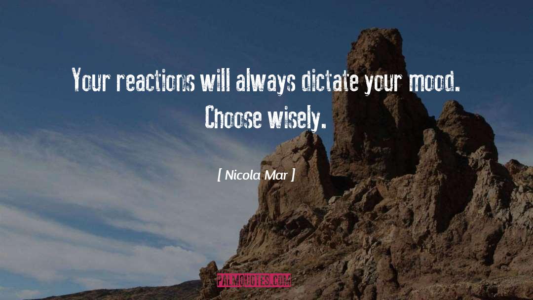 Choose Wisely quotes by Nicola Mar