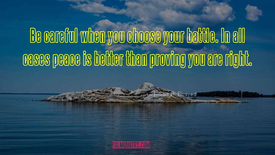 Choose Your Battle quotes by Sameh Elsayed
