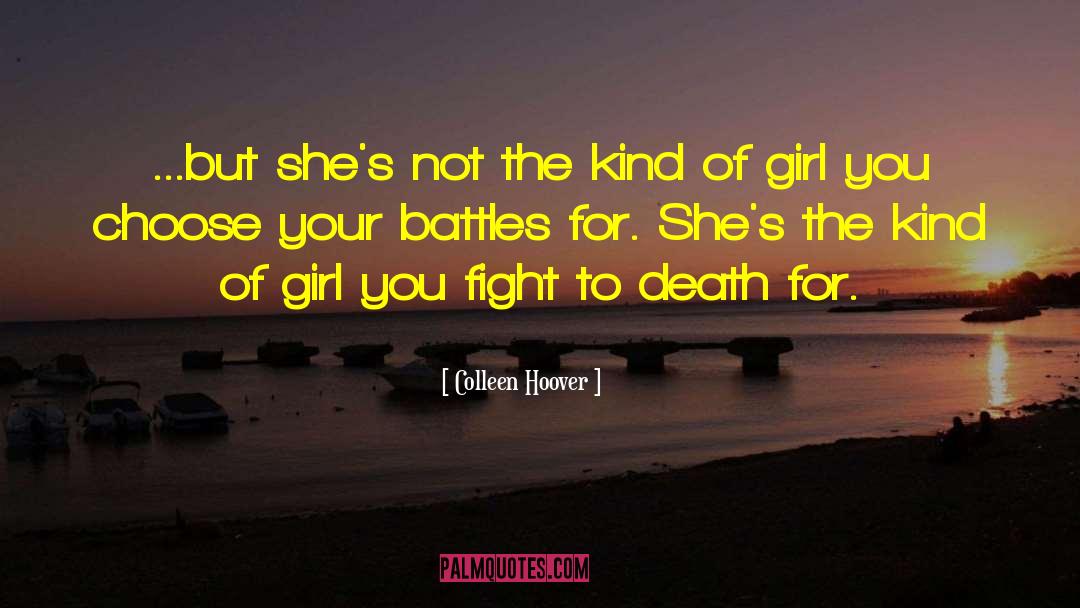Choose Your Battles Wisely quotes by Colleen Hoover