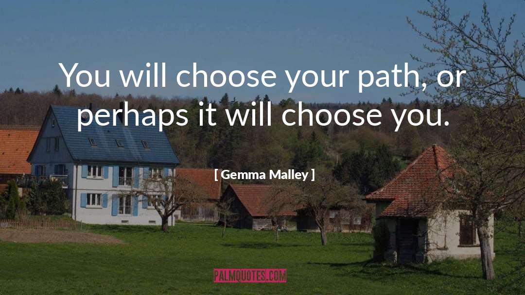Choose Your Path quotes by Gemma Malley
