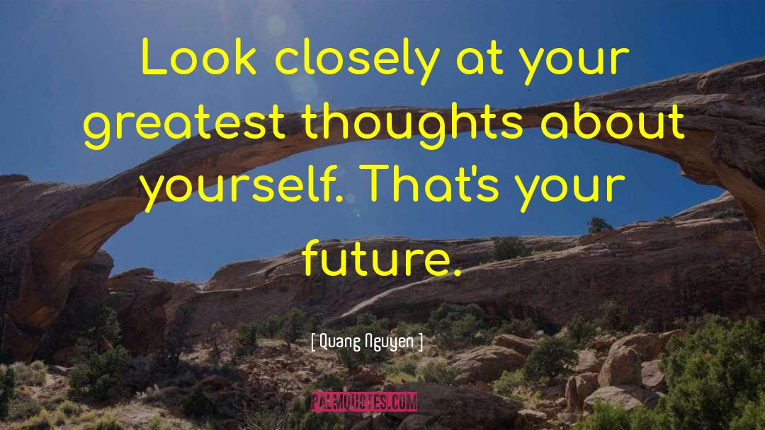 Choose Your Thoughts quotes by Quang Nguyen
