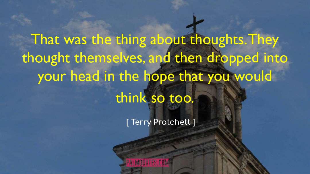 Choose Your Thoughts quotes by Terry Pratchett