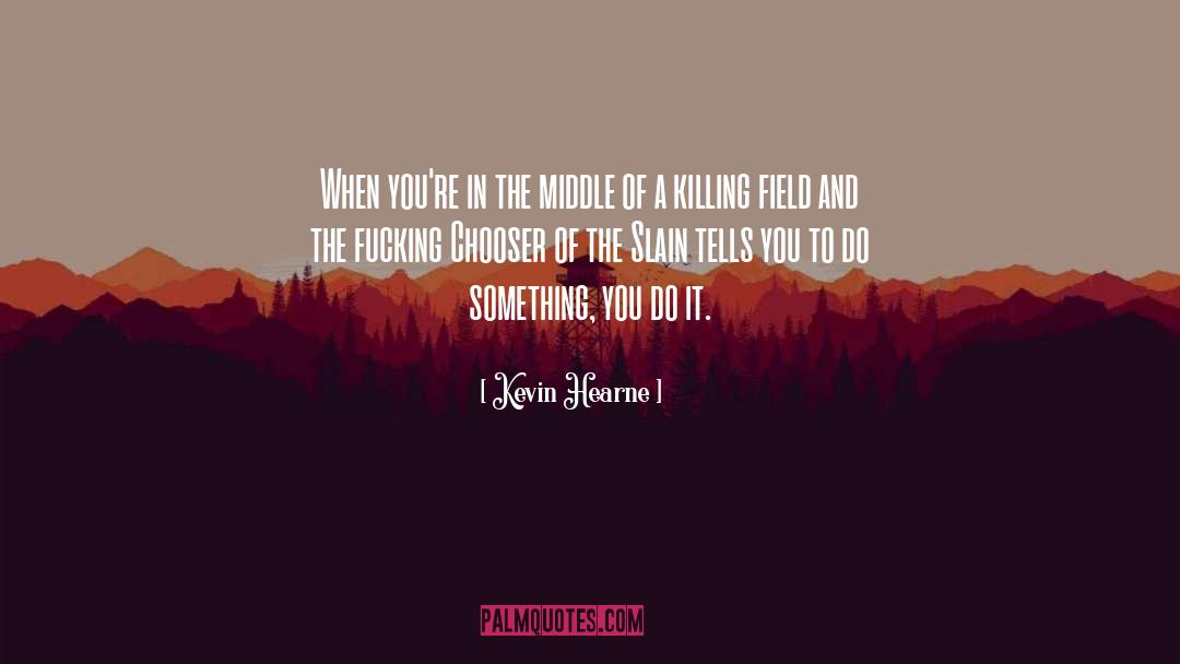 Chooser quotes by Kevin Hearne