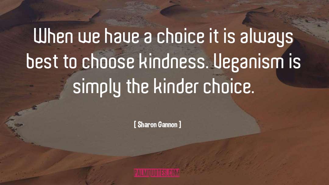 Choosers Choice quotes by Sharon Gannon