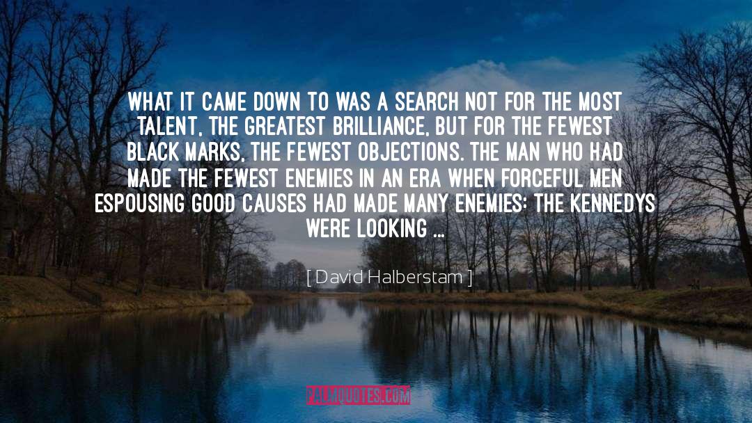Choosing A Good Leader quotes by David Halberstam