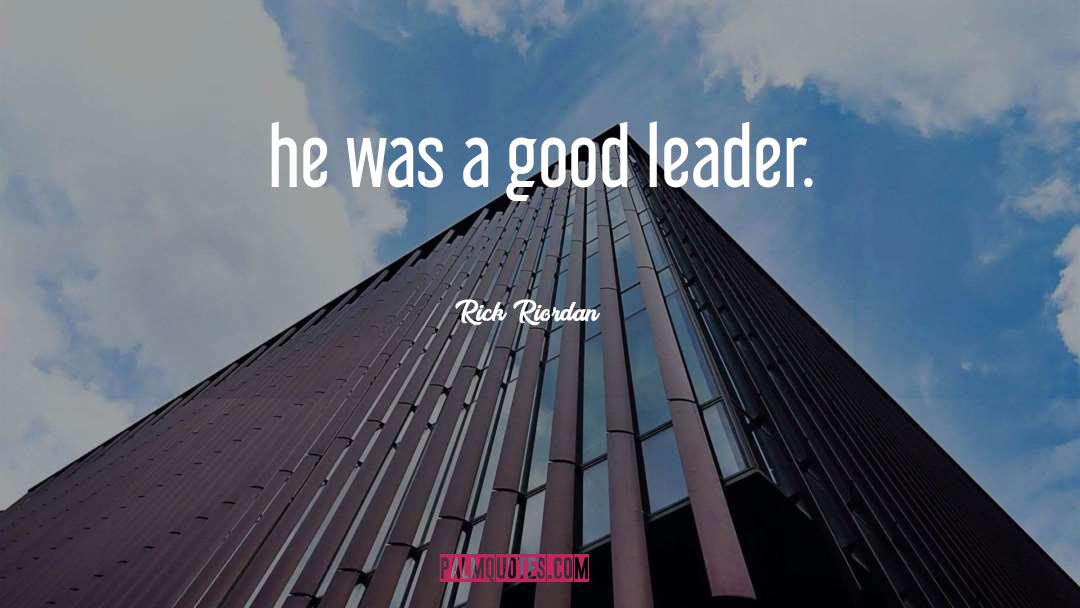 Choosing A Good Leader quotes by Rick Riordan