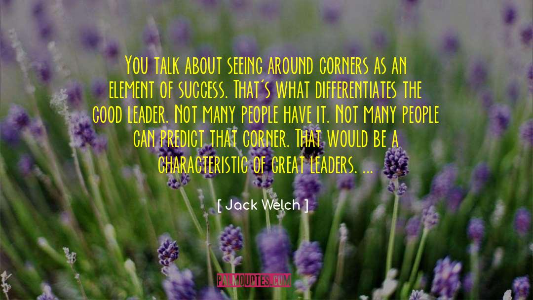 Choosing A Good Leader quotes by Jack Welch