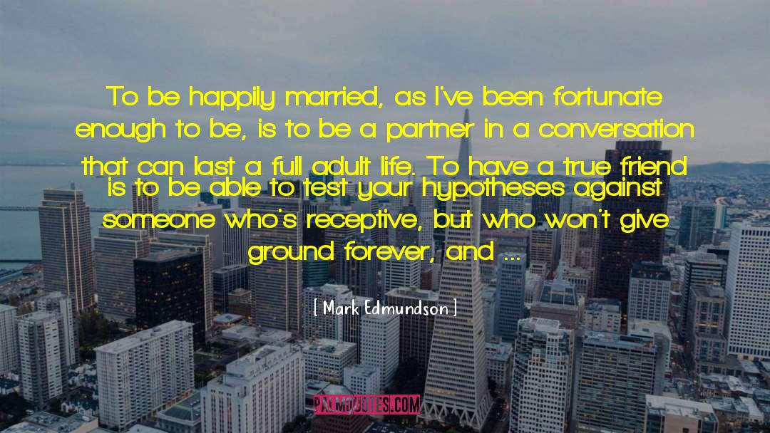Choosing A Life Partner quotes by Mark Edmundson