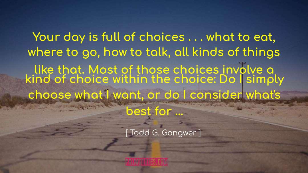 Choosing A Lifemate quotes by Todd G. Gongwer