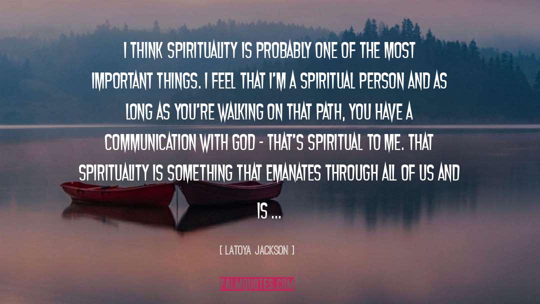 Choosing A Path Of Spirituality quotes by LaToya Jackson