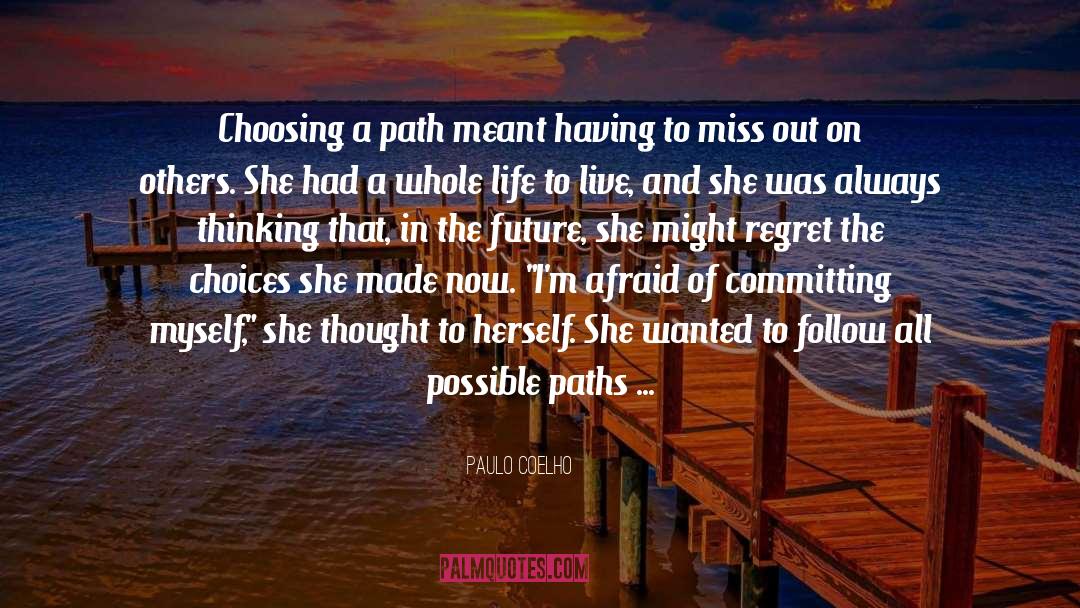 Choosing A Path quotes by Paulo Coelho