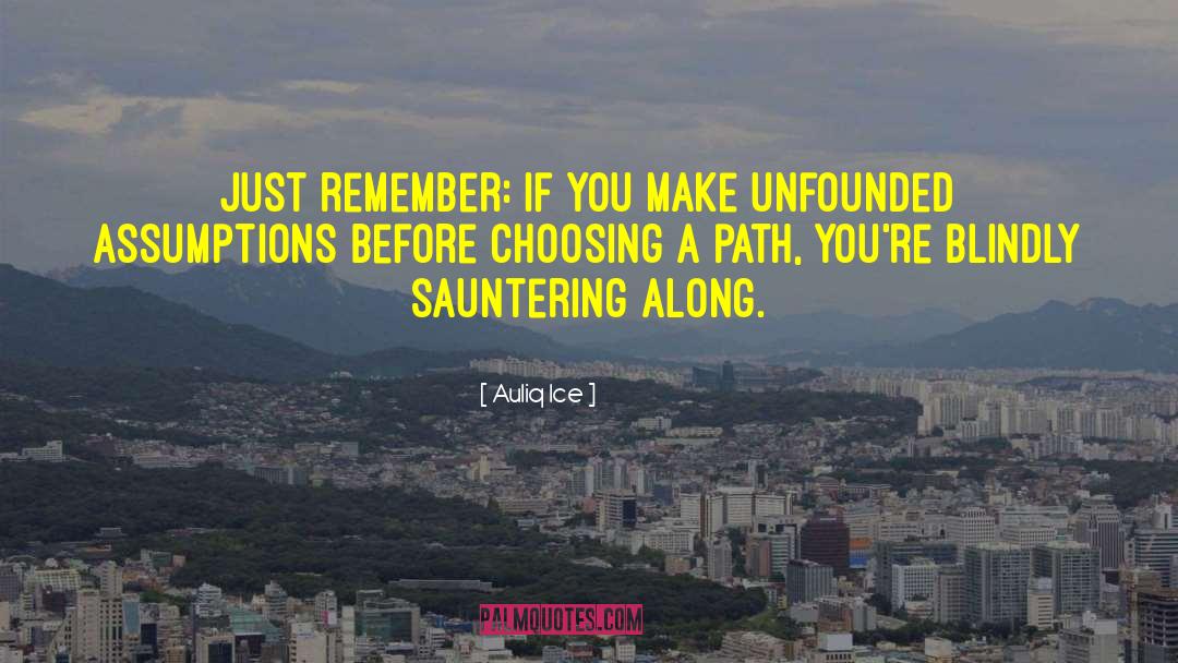 Choosing A Path quotes by Auliq Ice