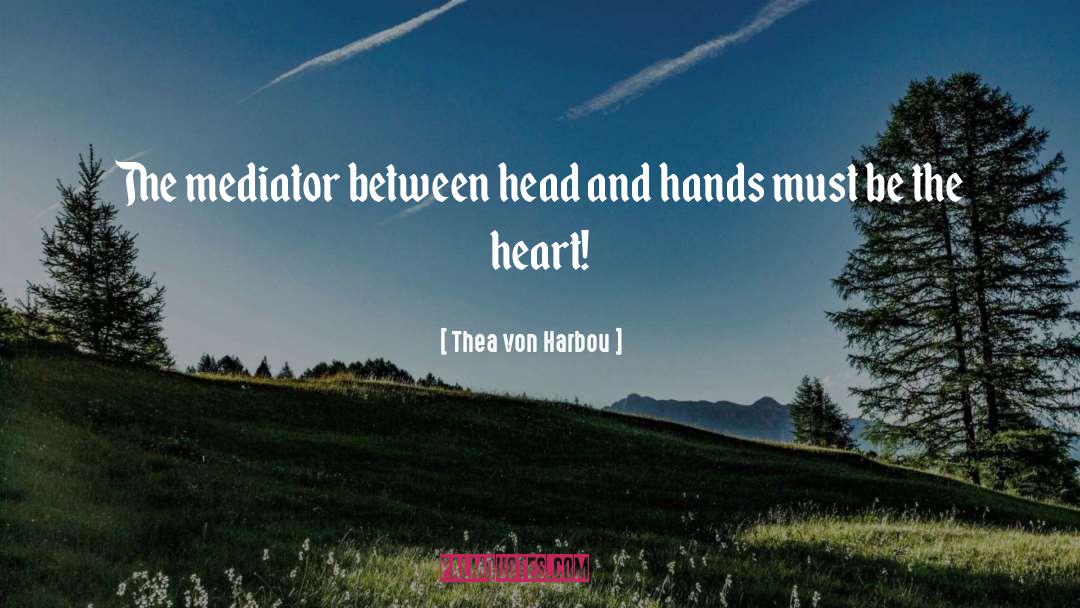 Choosing Between Head And Heart quotes by Thea Von Harbou