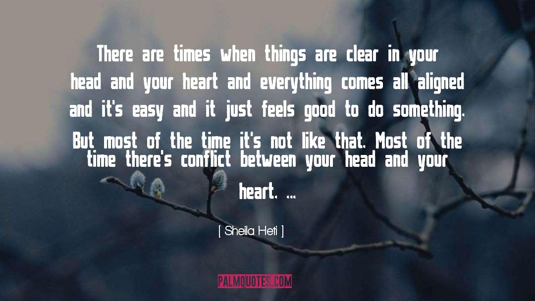 Choosing Between Head And Heart quotes by Sheila Heti