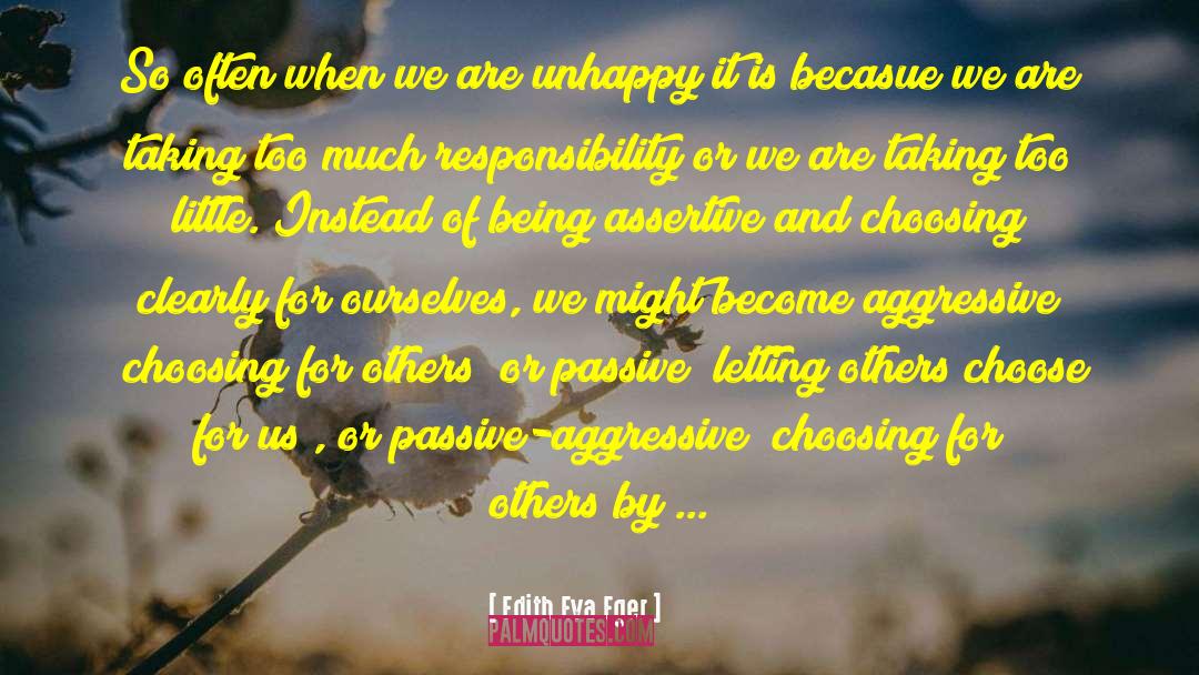 Choosing Happiness Stephanie Dowrick quotes by Edith Eva Eger