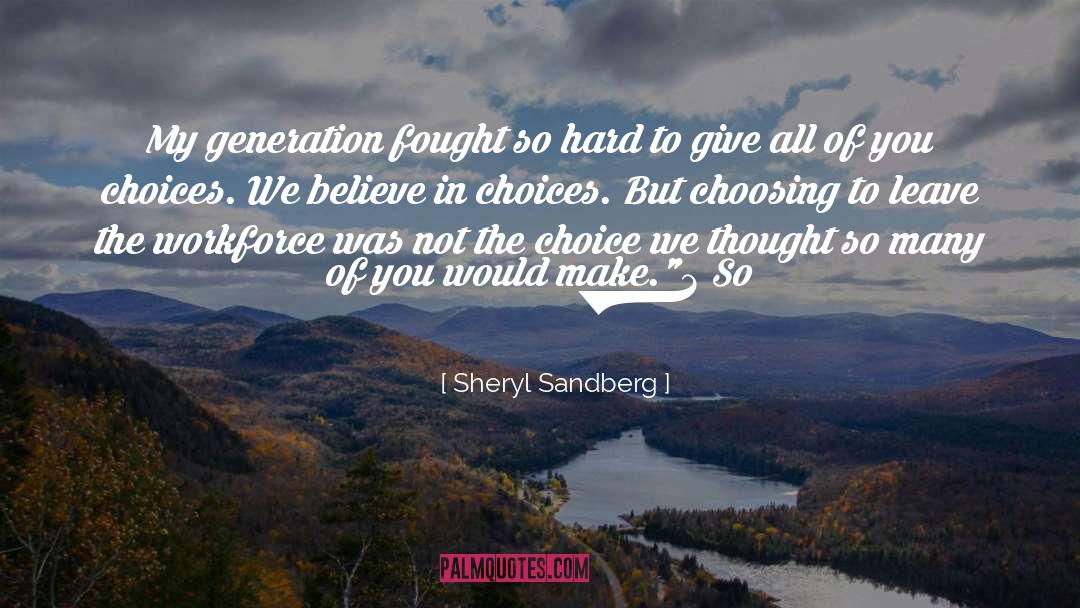 Choosing quotes by Sheryl Sandberg